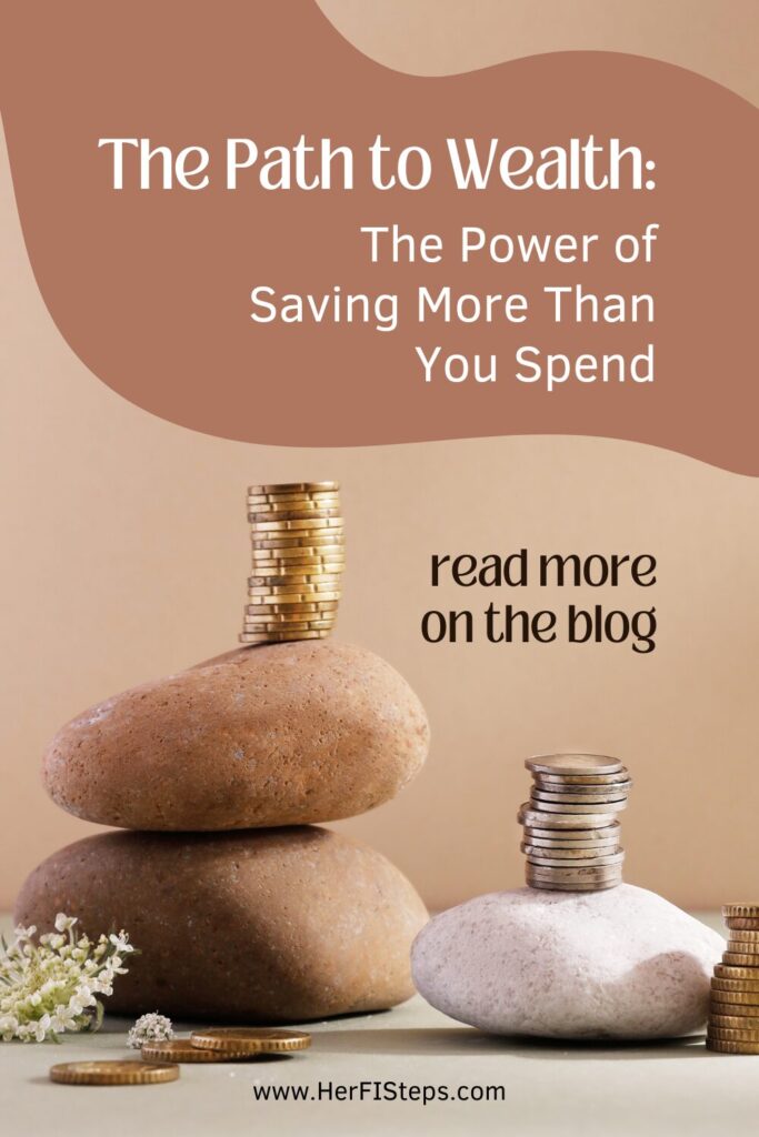 The Path to Wealth: The Power of Saving More Than You Spend